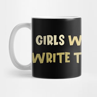 Girls Who Code Write The Future, Women In Tech Programmer Mug